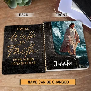 Christianart Spiral Journal, I Will Walk By Faith, Personalized Spiral Journal, Jesus Spiral Journal.