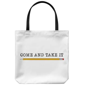 Come and Take It (with Pencil) Tote Bag