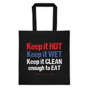 Keep it HOT WET   CLEAN enough to EAT Tote Bag