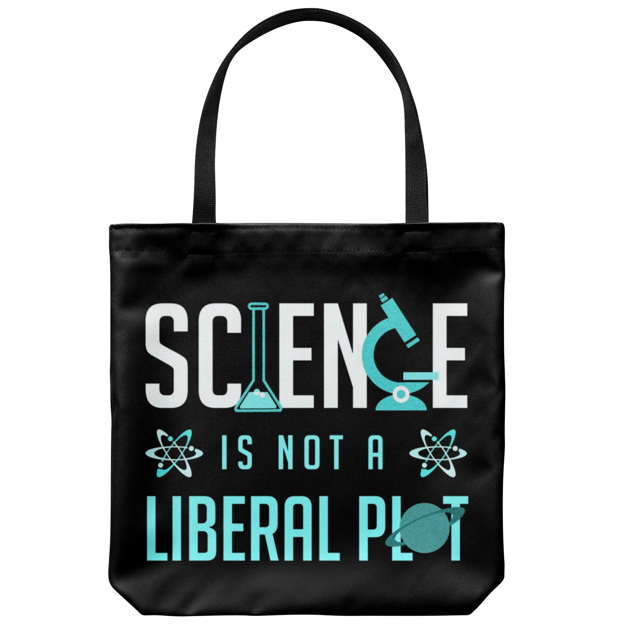 Science is Not a Liberal Plot (Tote Bag)