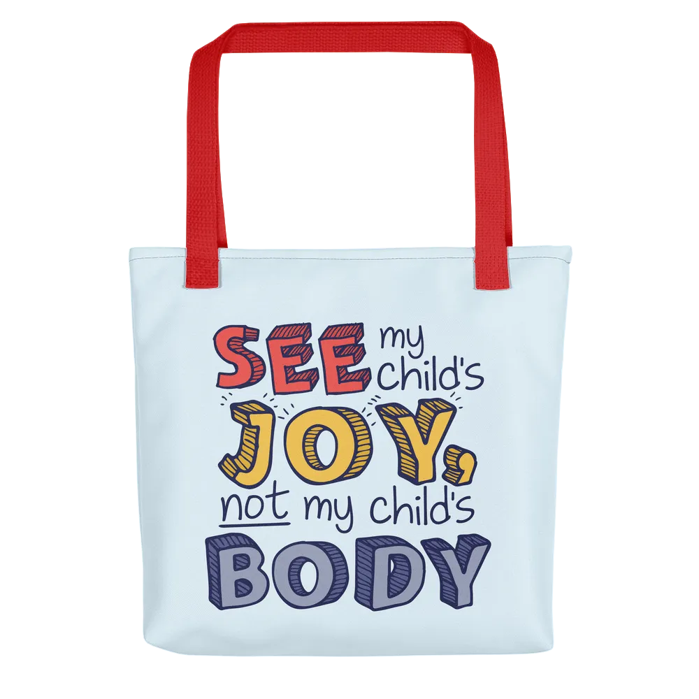 See My Child's Joy, Not My Child's Body (Special Needs Parent Unisex Tote Bag)