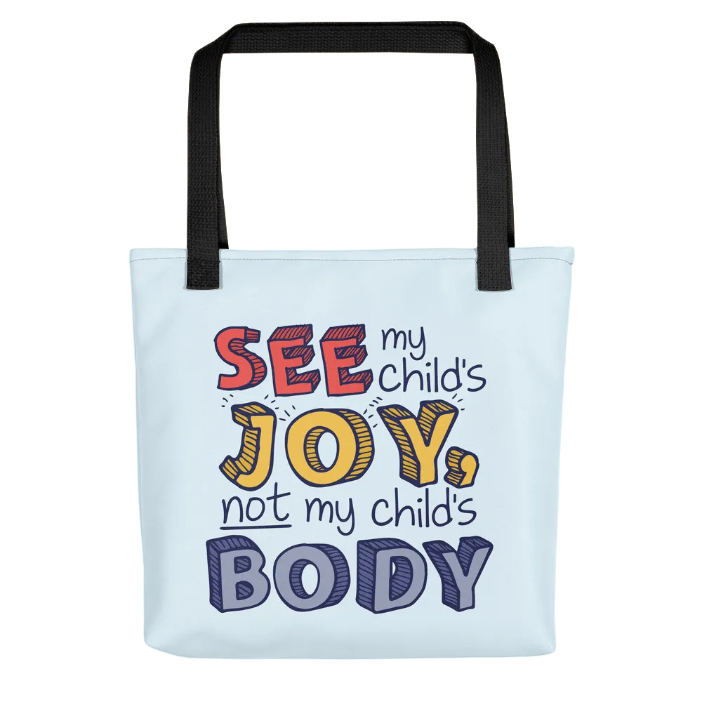 See My Child's Joy, Not My Child's Body (Special Needs Parent Unisex Tote Bag)
