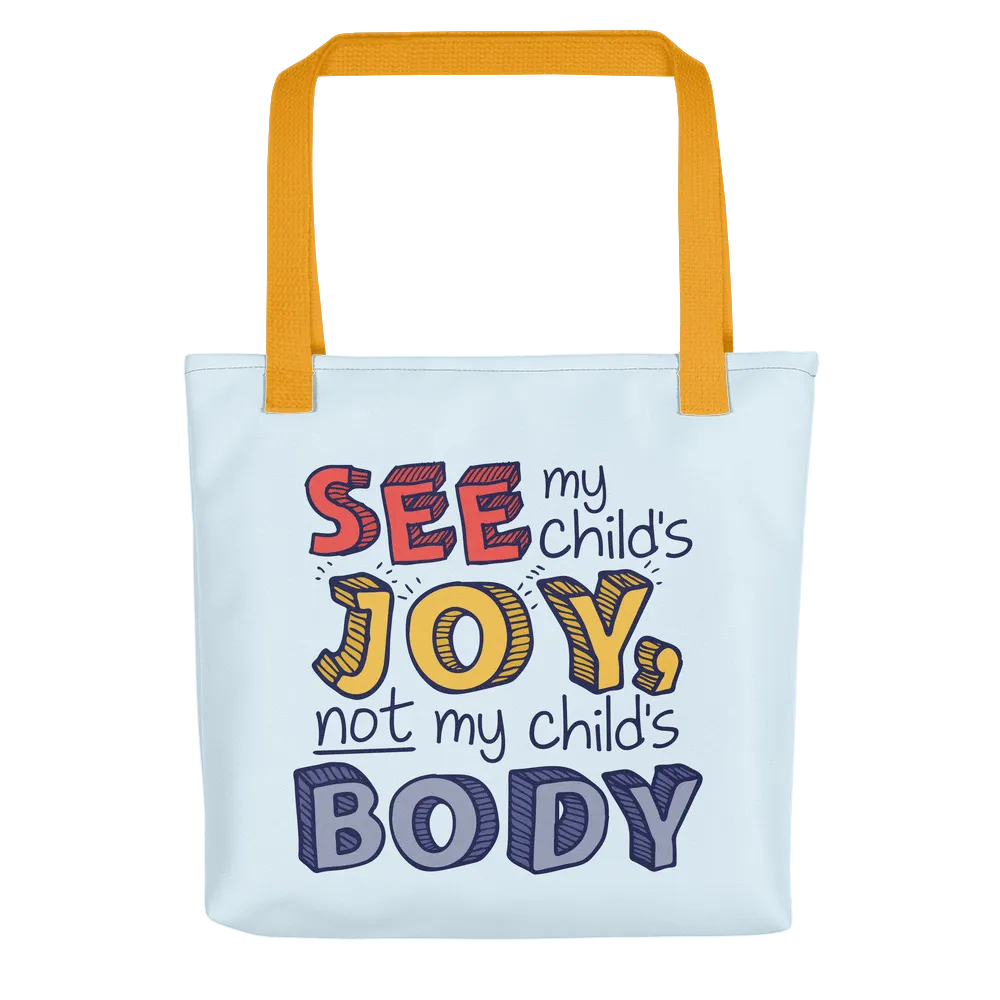 See My Child's Joy, Not My Child's Body (Special Needs Parent Unisex Tote Bag)