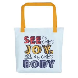 See My Child's Joy, Not My Child's Body (Special Needs Parent Unisex Tote Bag)
