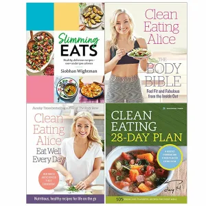 Slimming Eats, Clean Eating Alice The Body Bible, Clean Eating Alice Eat Well Every Day & Clean Eating 28-Day Plan 4 Books Set