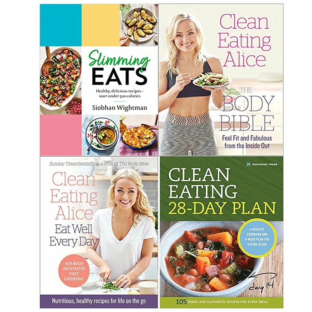 Slimming Eats, Clean Eating Alice The Body Bible, Clean Eating Alice Eat Well Every Day & Clean Eating 28-Day Plan 4 Books Set